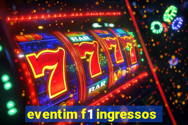 eventim f1 ingressos